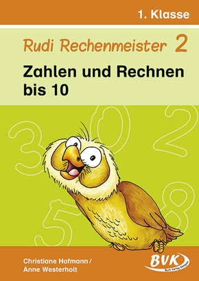 Rudi Rechenmeister: Rudi Rechenmeister 2 - Zahlen und Rechnen bis 10 - Bd.2