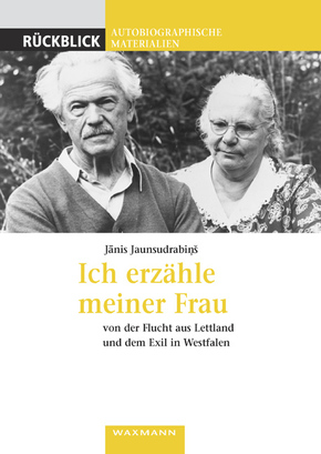 Ich erzähle meiner Frau von der Flucht aus Lettland und dem Exil in Westfalen