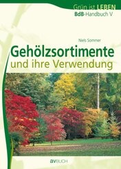 BdB-Handbuch V - Gehölzsortimente und ihre Verwendung