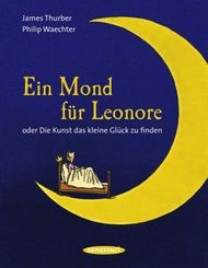 Ein Mond für Leonore oder die Kunst das kleine Glück zu finden