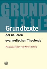 Grundtexte der neueren evangelischen Theologie