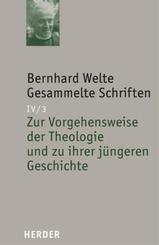 Gesammelte Schriften: Zur Vorgehensweise der Theologie und zu ihrer jüngeren Geschichte; 4. Abteilung: Theologische Schrif
