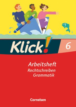 Klick! Deutsch - Ausgabe 2007 - 6. Schuljahr