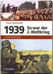 So war der 2. Weltkrieg: 1939 - Das Jahr der Entscheidung; Bd.1