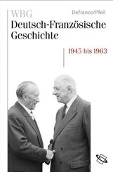 WBG Deutsch-Französische Geschichte / Wiederaufbau und Integration 1945-1963