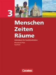Menschen-Zeiten-Räume - Arbeitsbuch für Gesellschaftslehre - Rheinland-Pfalz und Saarland 2006 - Band 3: 9./10. Schuljah
