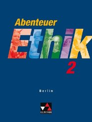 Abenteuer Ethik, Sekundarstufe I Berlin: 9./10. Jahrgangsstufe