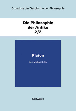 Grundriss der Geschichte der Philosophie / Die Philosophie der Antike / Platon - Bd.2/2