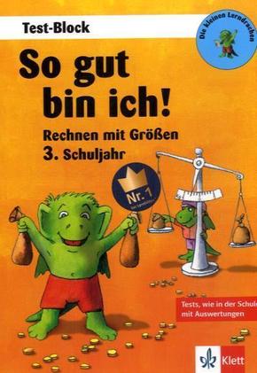 Die kleinen Lerndrachen: So gut bin ich! Rechnen mit Größen, 3. Schuljahr; Neubearbeitung