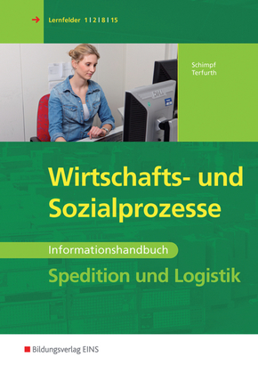 Spedition und Logistik, Wirtschafts- und Sozialprozesse, Informationshandbuch