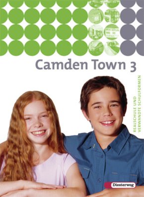 Camden Town / Camden Town - Lehrwerk für den Englischunterricht an Realschulen und verwandten Schulformen - Bd.3