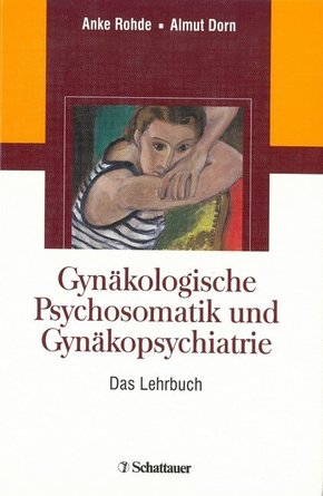 Gynäkologische Psychosomatik und Gynäkopsychiatrie