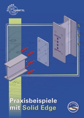 Praxisbeispiele mit Solid Edge, m. DVD-ROM .