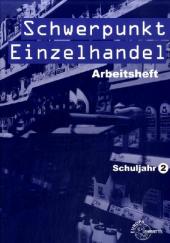 Schwerpunkt Einzelhandel: Schuljahr 2, Arbeitsheft