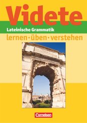Videte - Lateinische Grammatik: lernen - üben - verstehen