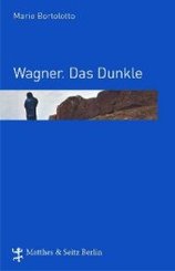 Wagner. Das Dunkle