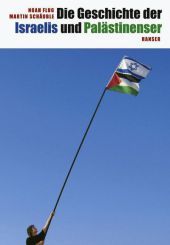 Die Geschichte der Israelis und Palästinenser