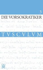 Die Vorsokratiker: Anaxagoras, Melissos, Diogenes von Apollonia. Die antiken Atomisten: Leukipp und Demokrit
