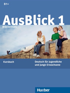 AusBlick, Deutsch für Jugendliche und junge Erwachsene: Brückenkurs, Kursbuch