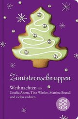 Zimtsternschnuppen - Weihnachten mit Cecelia Ahern, Tine Wittler, Martina Brandl und vielen anderen (Fischer Taschenbibliothek)