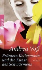 Fräulein Kellermann und die Kunst des Schwärmens