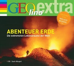 Abenteuer Erde - Die extremsten Lebensräume der Welt, 1 Audio-CD