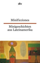Minificciones Minigeschichten aus Lateinamerika; Minigeschichten aus Lateinamerika