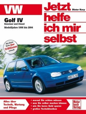 Jetzt helfe ich mir selbst: VW Golf IV, Modelljahre 1998 bis 2004