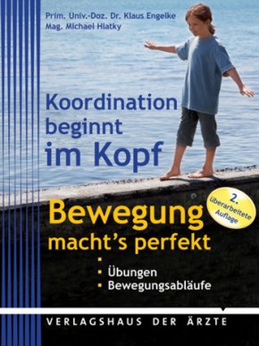 Koordination beginnt im Kopf - Bewegung macht's perfekt