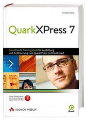 QuarkXPress 7 - Das offizielle Trainingsbuch