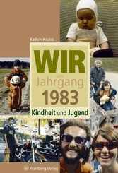 Wir vom Jahrgang 1983 - Kindheit und Jugend