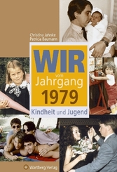 Wir vom Jahrgang 1979 - Kindheit und Jugend
