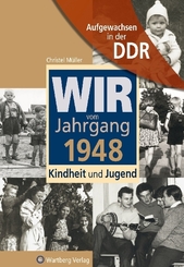 Wir vom Jahrgang 1948 - Aufgewachsen in der DDR