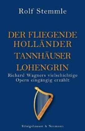 Holländer - Tannhäuser - Lohengrin