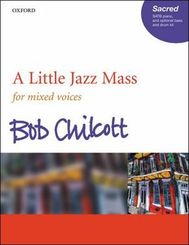 A Little Jazz Mass, für Chor (SATB) und Klavier, optional Bass u. Schlaginstrumente, Chorpartitur