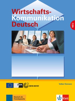 Wirtschaftskommunikation Deutsch: Lehrbuch