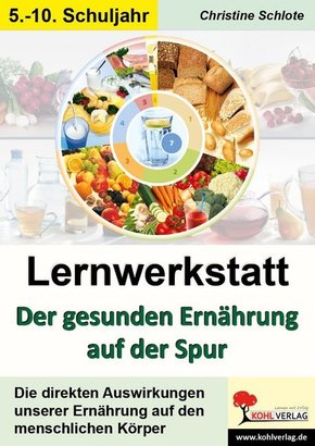 Lernwerkstatt Der gesunden Ernährung auf der Spur