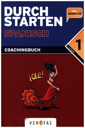 Durchstarten in Spanisch: Durchstarten - Spanisch - Neubearbeitung - 1. Lernjahr