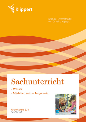 Sachunterricht 3/4, Wasser, Mädchen sein - Junge sein, Schülerheft