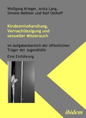 Kindesmisshandlung, Vernachlässigung und sexueller Missbrauch