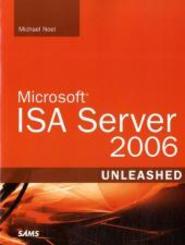 Microsoft ISA Server 2006 Unleashed