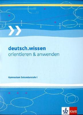 deutsch.wissen. orientieren und anwenden - Gymnasium