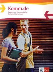 Komm.de. Deutsch und Kommunikation für berufliche Schulen
