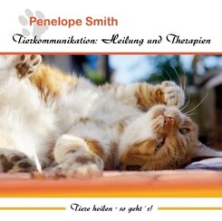 Tierkommunikation: Heilung und Therapien, 2 Audio-CDs