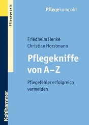 Pflegekniffe von A - Z: Pflegefehler erfolgreich vermeiden (Pflegekompakt)