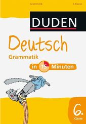 Duden - Deutsch in 15 Minuten; Grammatik 6. Klasse