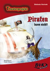 Theaterprojekt: Piraten lesen nicht!