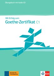 Mit Erfolg zum Goethe-Zertifikat C1: Übungsbuch, m. Audio-CD