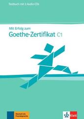 Mit Erfolg zum Goethe-Zertifikat C1: Testbuch, m. 2 Audio-CDs