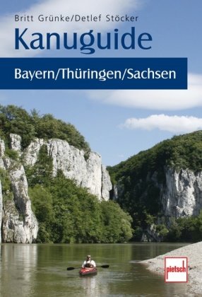Kanuguide Bayern/Thüringen/Sachsen; .